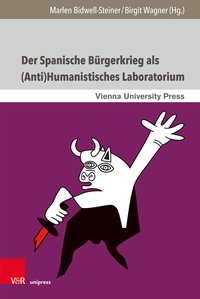 Der Spanische Bürgerkrieg als (Anti)Humanistisches Laboratorium