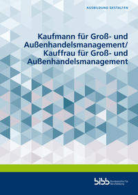 Kaufmann für Groß- und Außenhandelsmanagement/Kauffrau für Groß- und Außenhandelsmanagement