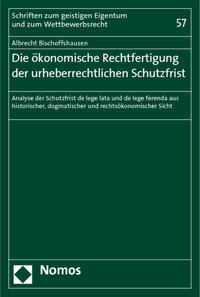 Die ökonomische Rechtfertigung der urheberrechtlichen Schutzfrist