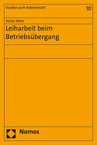 Leiharbeit beim Betriebsübergang