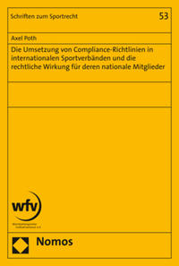 Die Umsetzung von Compliance-Richtlinien in internationalen Sportverbänden und die rechtliche Wirkung für deren nationale Mitglieder