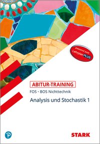 STARK Mathematik NT 11. Klasse - Abitur-Training FOS/BOS - Analysis/Stochastik 1