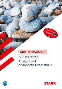 STARK Mathematik T 12. Klasse - Abitur-Training FOS/BOS - Analysis/Analytische Geometrie 2