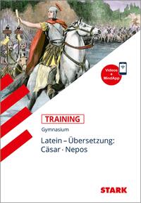 STARK Latein - Training Gymnasium - Übersetzung: Cäsar, Nepos