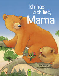 Ich hab dich lieb, Mama | Ab 2 Jahren