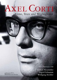 Axel Corti – Filme, Texte und Wegbegleiter