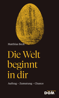 Die Welt beginnt in dir