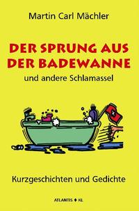 Der Sprung aus der Badewanne und andere Schlamassel