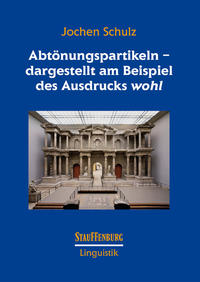 Abtönungspartikeln – dargestellt am Beispiel des Ausdrucks ‚wohl‘