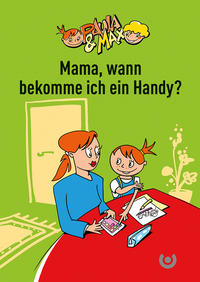 Paula & Max – Mama, wann bekomme ich ein Handy?