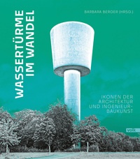Wassertürme im Wandel