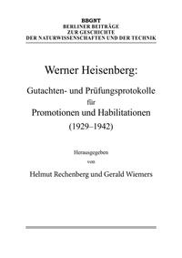 Werner Heisenberg: Gutachten- und Prüfungsprotokolle für Promotionen und Habilitationen (1929–1942)