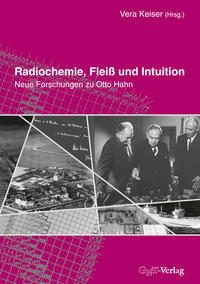 Radiochemie, Fleiß und Intuition