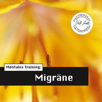 Die Hörapotheke – Mentales Training: Migräne