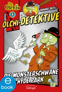 Olchi-Detektive 5. Die Monsterschwäne vom Hyde Park