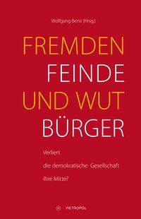 Fremdenfeinde und Wutbürger