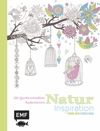 Natur Inspiration – 50 Gartenmotive kolorieren