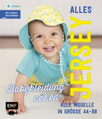 Alles Jersey – Babykleidung nähen