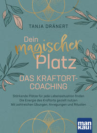 Dein magischer Platz. Das Kraftort-Coaching