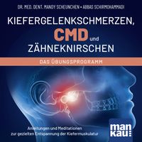 Kiefergelenkschmerzen, CMD und Zähneknirschen. Das Übungsprogramm