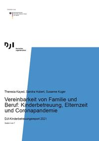 Vereinbarkeit von Familie und Beruf: Kinderbetreuung, Elternzeit und Coronapandemie