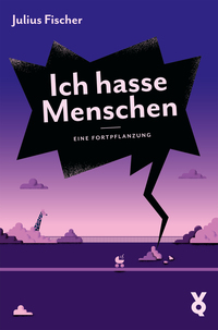 Ich hasse Menschen 3. Eine Fortpflanzung