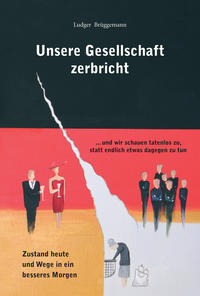 Unsere Gesellschaft zerbricht