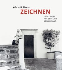 Zeichnen – Unterwegs mit Stift und Skizzenbuch