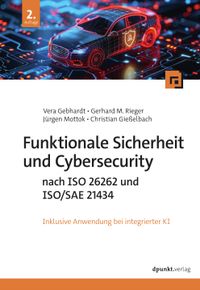 Funktionale Sicherheit und Cybersecurity nach ISO 26262 und ISO/SAE 21434