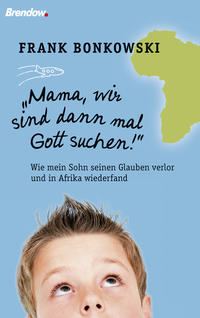 Mama, wir sind dann mal Gott suchen!