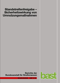 Standstreifenfreigabe - Sicherheitswirkung von Umnutzungsmaßnahmen