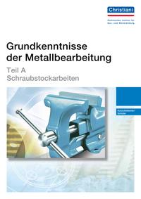 Grundkenntnisse der Metallbearbeitung - Teil A