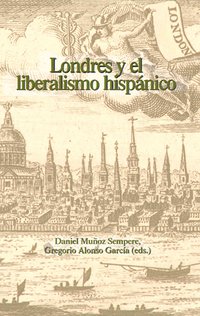 Londres y el liberalismo hispánico