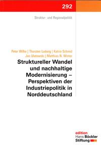 Struktureller Wandel und nachhaltige Modernisierung - Perspektiven der Industriepolitik in Norddeutschland