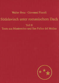 Suedslavisch unter romanischem Dach. Die Moliseslaven in Geschichte und Gegenwart im Spiegel ihrer Sprache