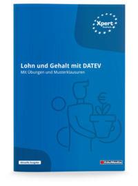 Lohn und Gehalt mit DATEV - Mit Übungen und Musterklausuren