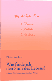 Wie finde ich den Sinn des Lebens?