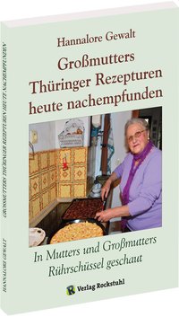 Großmutters Thüringer Rezepturen heute nachempfunden