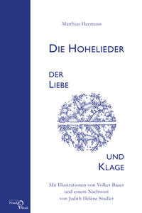 Die Hohelieder der Liebe und Klage