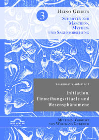 Gesammelte Aufsätze 3: Initiation, Einweihungsrituale und Wesensphänomene