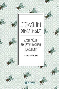 Joachim Ringelnatz: Wer hört ein Stäubchen lachen?