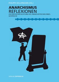 Anarchismusreflexionen.