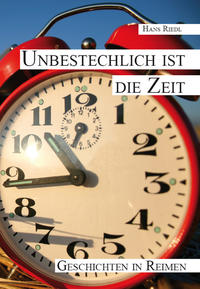 Unbestechlich ist die Zeit