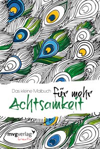 Das kleine Malbuch für mehr Achtsamkeit