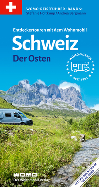 Entdeckertouren mit dem Wohnmobil Schweiz Der Osten
