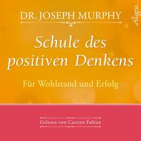 Schule des positiven Denkens – Für Wohlstand und Erfolg