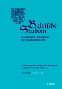 Baltische Studien, Pommersche Jahrbücher für Landesgeschichte. Band 111 NF