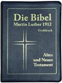 Die Bibel Martin Luther 1912