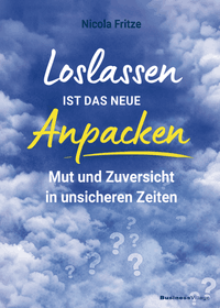Loslassen ist das neue Anpacken!
