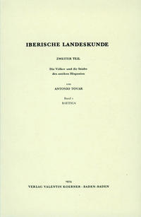 Iberische Landeskunde: Die Völker und die Städte des antiken Hispanien / Iberische Landeskunde: Die Völker und die Städte des antiken Hispanien. Las tribus y las ciudades de la antigua Hispania.